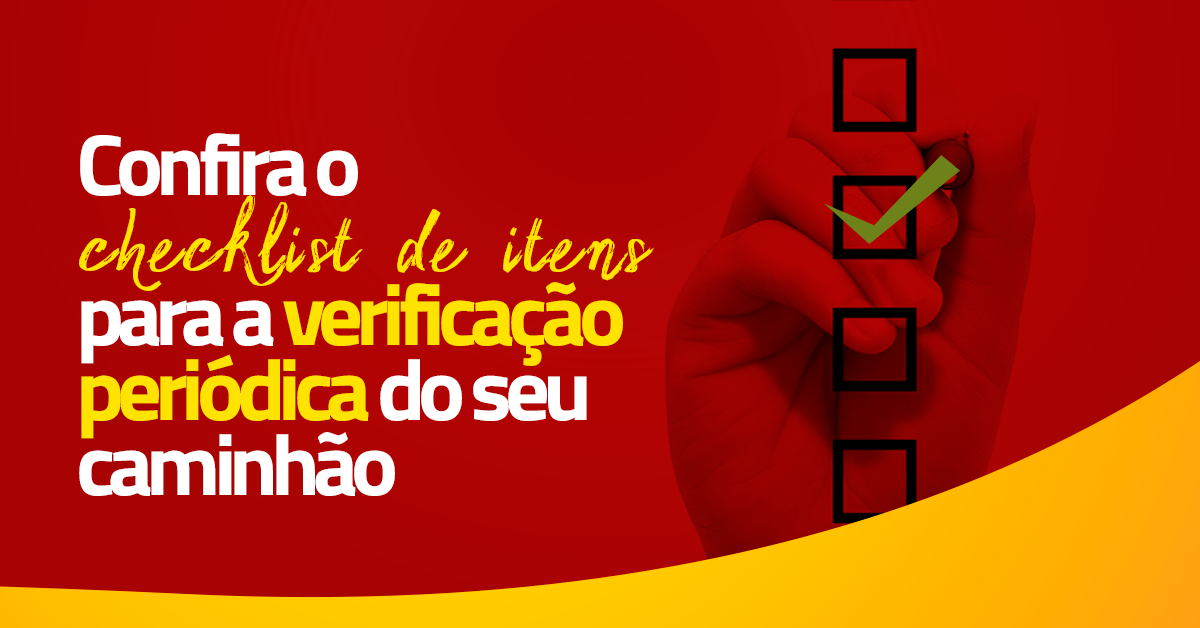 Confira o checklist de itens para a verificação periódica do seu caminhão