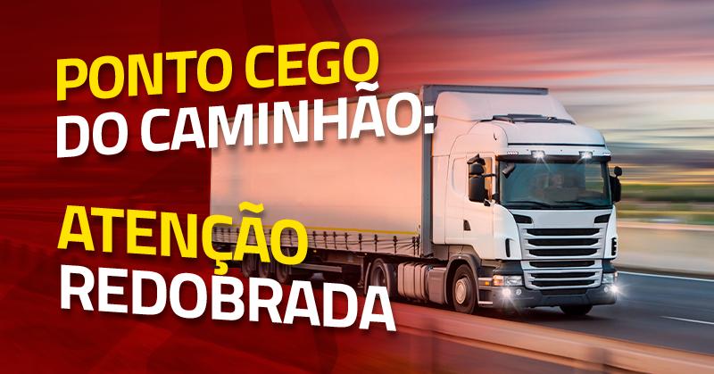 Ponto cego do caminhão e atenção redobrada